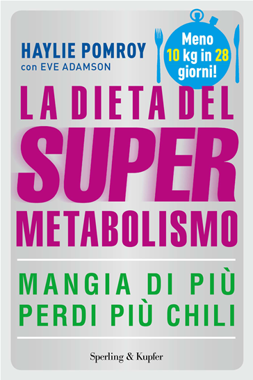 La Dieta del SuperMetabolismo: tutti i segreti