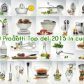 I 10 Prodotti Top del 2015 in cucina
