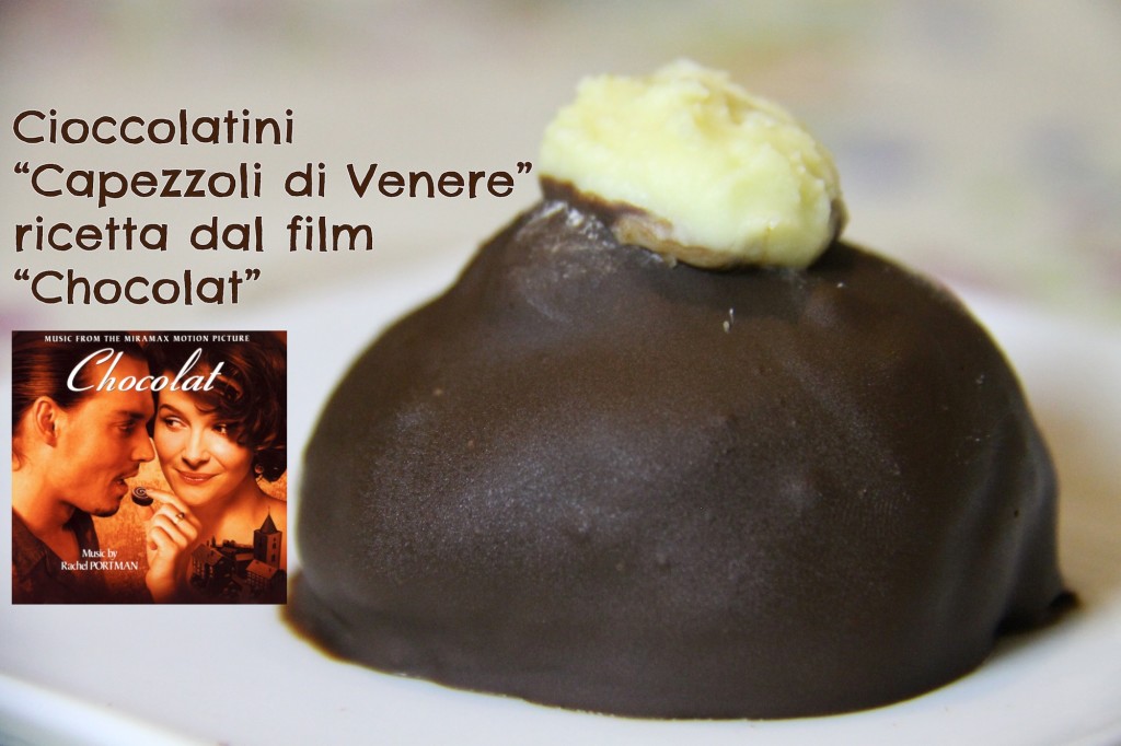 Cioccolatini Capezzoli di Venere, ricetta dal film Chocolat 