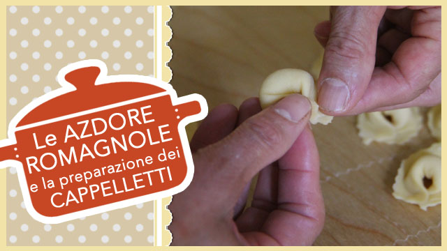 Le AZDORE ROMAGNOLE e la preparazione dei CAPPELLETTI